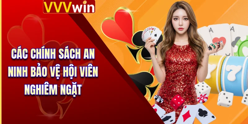 Trang chủ 254 Các chính sách an ninh bảo vệ hội viên nghiêm ngặt
