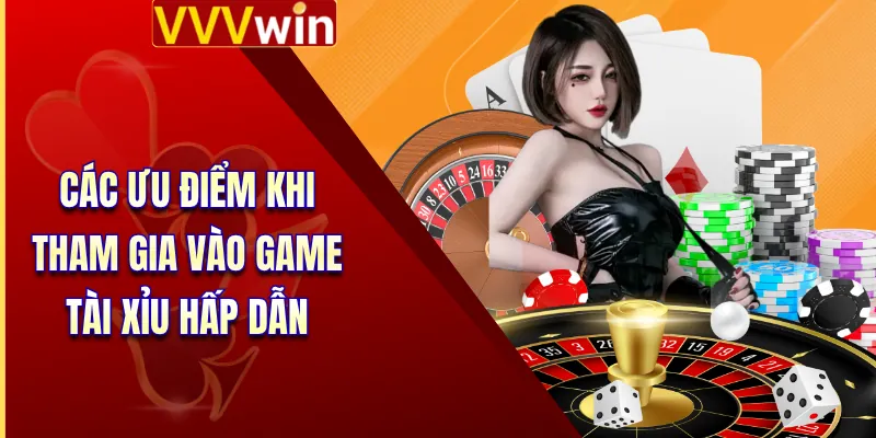 Các ưu điểm khi tham gia vào game tài xỉu hấp dẫn