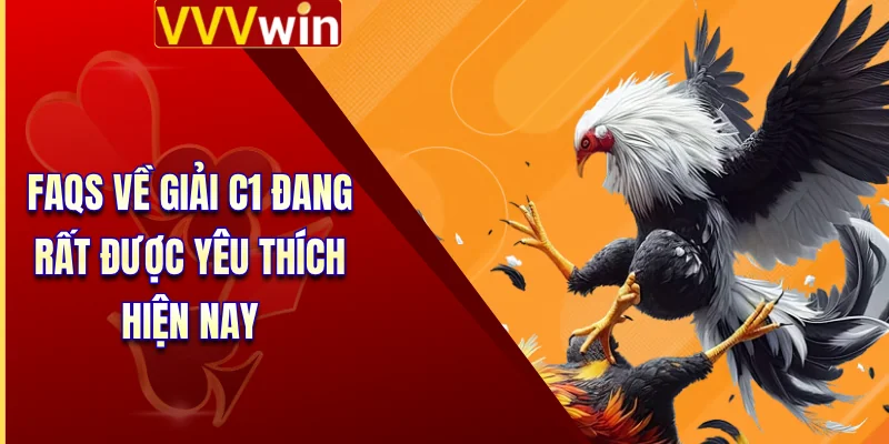 FAQs về giải C1 đang rất được yêu thích hiện nay