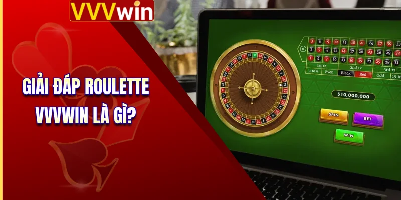 Giải đáp Roulette VVVWIN là gì?