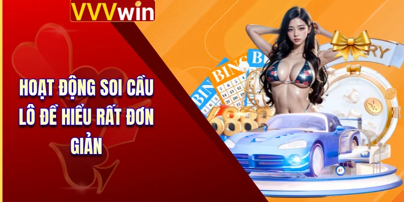 Hoạt động soi cầu lô đề hiểu rất đơn giản