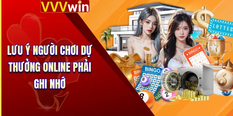 Lô Đề Online - Tổng Hợp 5 Dạng Được Ưa Chuộng Nhất 4 Lưu ý người chơi dự thưởng online phải ghi nhớ