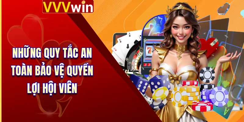 Những quy tắc an toàn bảo vệ quyền lợi hội viên