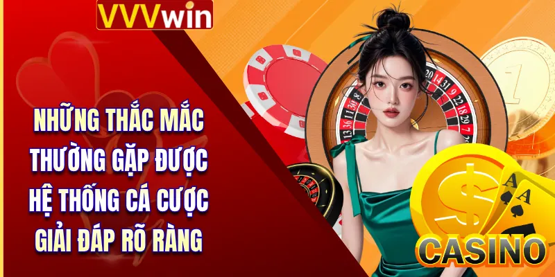 Trang chủ 257 Những thắc mắc thường gặp được hệ thống cá cược giải đáp rõ ràng