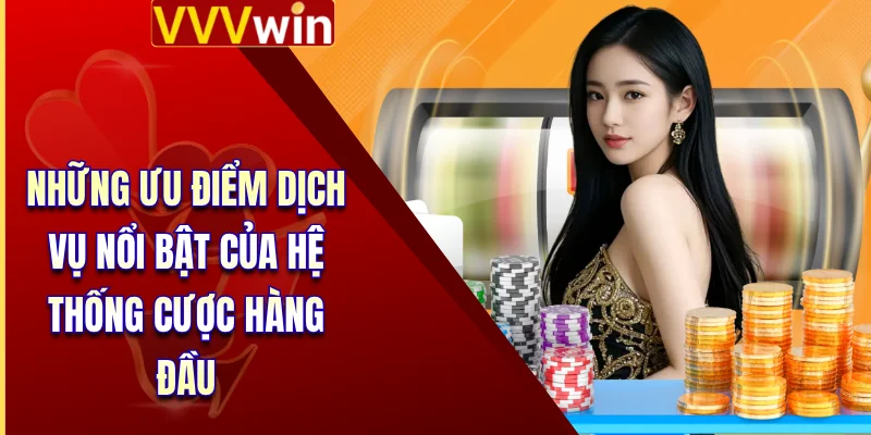 Trang chủ 251 Những ưu điểm dịch vụ nổi bật của hệ thống cược hàng đầu