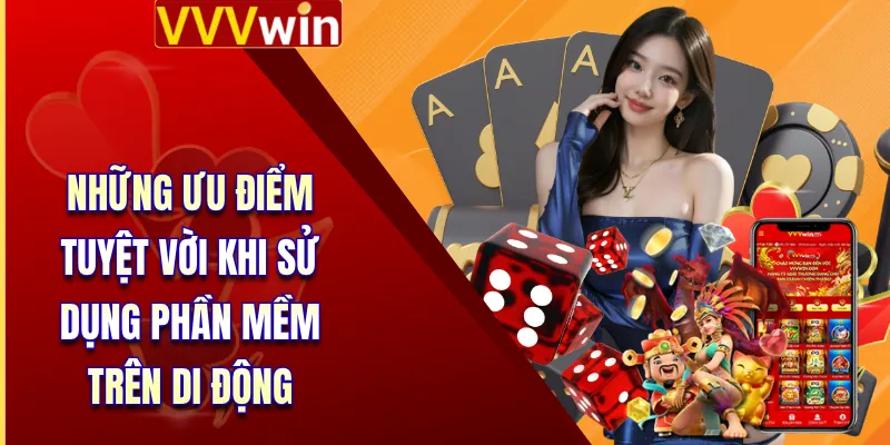Những ưu điểm tuyệt vời khi sử dụng phần mềm trên di động