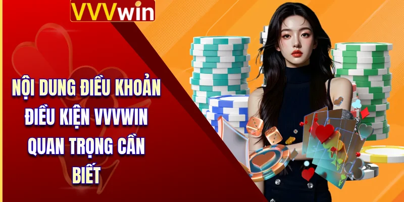 Nội dung điều khoản điều kiện VVVWIN quan trọng cần biết