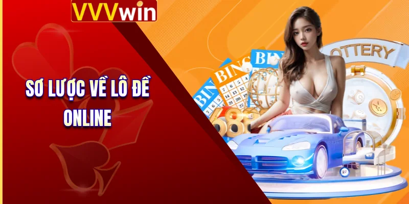 Lô Đề Online - Tổng Hợp 5 Dạng Được Ưa Chuộng Nhất 2 Sơ lược về lô đề online