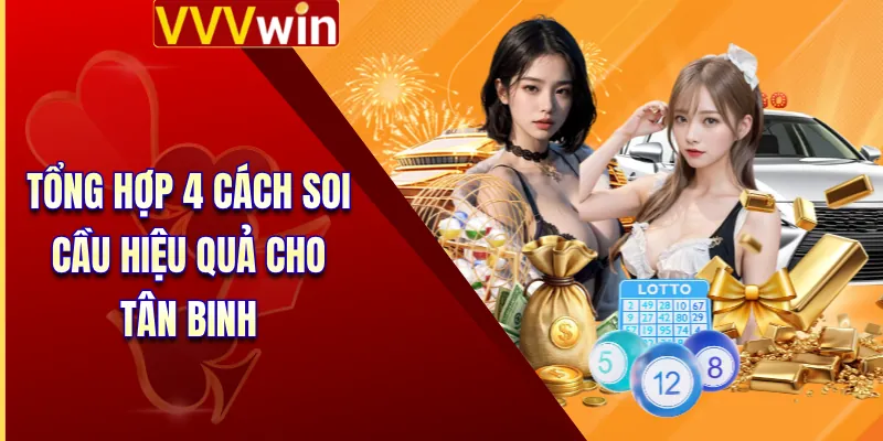 Tổng hợp 4 cách soi cầu hiệu quả cho tân binh