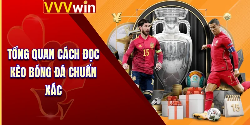 Cách Đọc Kèo Bóng Đá Tại VVVWIN Chính Xác Nhất Từ Cao Thủ 2 Tổng quan cách đọc kèo bóng đá chuẩn xác