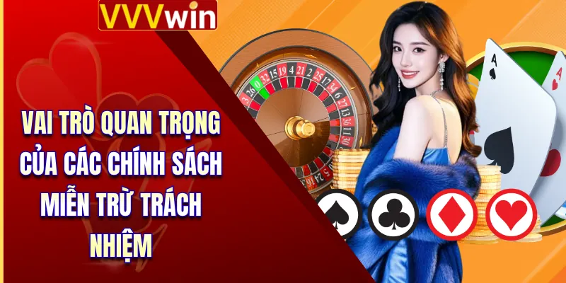 Vai trò quan trọng của các chính sách miễn trừ trách nhiệm
